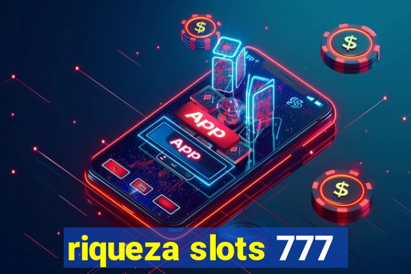 riqueza slots 777